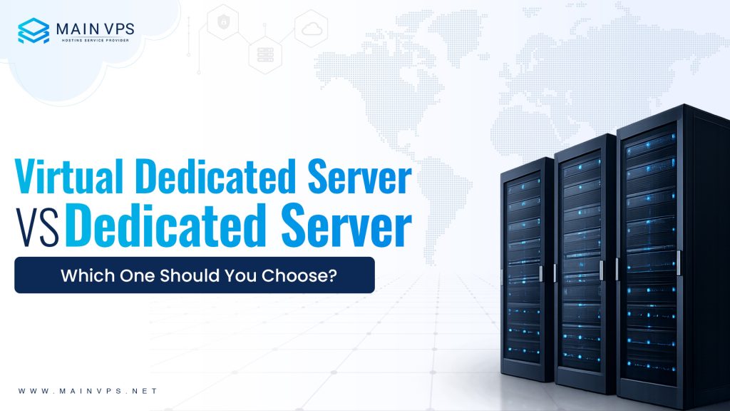 Virtual Dedicated Server vs Dedicated Server